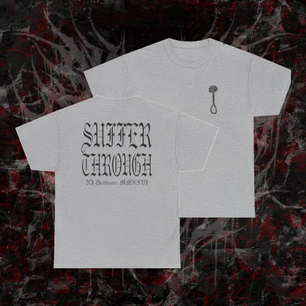 Suffer Through || “NJ Deathcore” - Gray