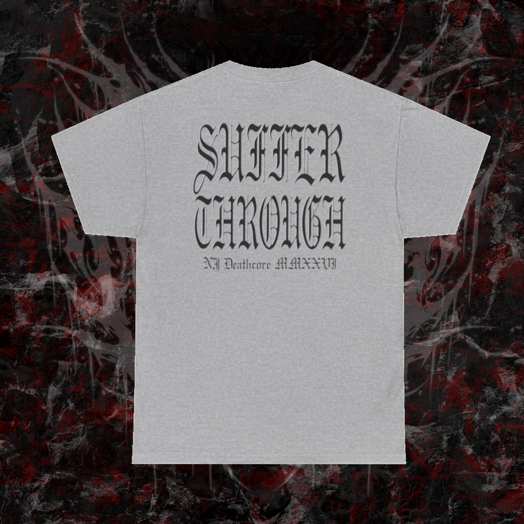 Suffer Through || “NJ Deathcore” - Gray