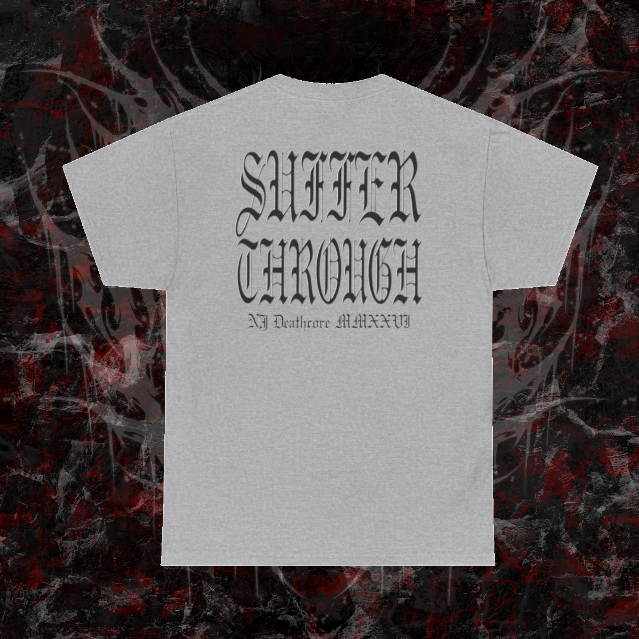 Suffer Through || “NJ Deathcore” - Gray